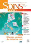 soins cadres, n°100 - novembre 2016 - Réseaux sociaux, du virtuel au réel