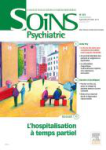 Soins Psychiatrie, n°276 - septembre/octobre 2011 - L'hospitalisation à temps partiel