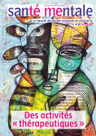 Sant mentale, n°226 - mars 2018 - Dossier : Des activités "thérapeutiques"