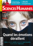 Sciences Humaines, n°320 - Décembre 2019 - Dossier : Quand les émotions déraillent