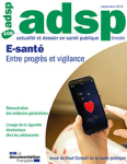 adsp, n°108 - Septembre 2019 - E-santé Entre progrès et vigilance