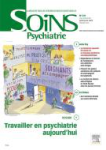 Soins Psychiatrie, n°341 - Juillet/Août 2022 - Dossier : Travailler en psychiatrie aujourd'hui