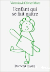 L'enfant qui se fait naître